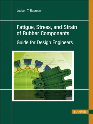 cover image of Fatigue, Stress, and Strain of Rubber Components